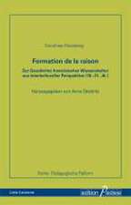 Formation de la raison. Zur Geschichte französischer Wissenskultur aus interkultureller Perspektive