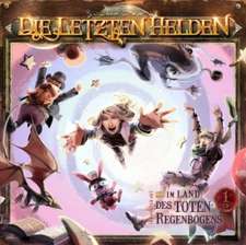 Die letzten Helden 12 - Im Land des toten Regenbogens