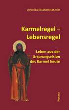 Karmelregel - Lebensregel