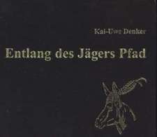 Entlang des Jägers Pfad