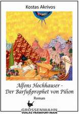 Alfons Hochhauser  Der Barfußprophet von Pilion