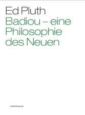 Badiou - Eine Philosophie des Neuen