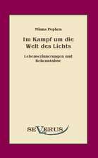 Im Kampf Um Die Welt Des Lichts: Ein Beitrag Zur Geschichte Und Zur Systematischen Grundlegung Der Erkenntnistheorie