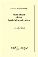 Memoiren Eines Sozialdemokraten, Zweiter Band: Eine Kritische Geschichte Seiner Wichtigsten Lebenszeit Und Der Entscheidungsjahre Der Reformation (1517 - 1523