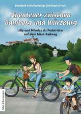 Abenteuer zwischen Bamberg und Würzburg