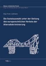 Die Sozialauswahl unter der Geltung des europarechtlichen Verbots der Altersdiskriminierung