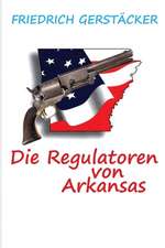 Gerstäcker, F: Regulatoren in Arkansas