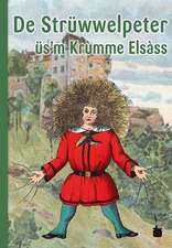 Der Struwwelpeter - Elsässisch. De Strüwwelpeter üs'm krùmme Elsàss