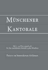 Münchener Kantorale: Feiern zu besonderen Anlässen - mit Commune für Kirchweihe und Heilige (Band F). Werkbuch