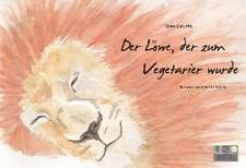 Der Löwe, der zum Vegetarier wurde