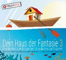 Dein Haus der Fantasie 03 - Geschichten zum Entspannen, Einschlafen und Träumen