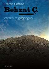 Behzat Ç - verschütt gegangen