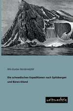 Die schwedischen Expeditionen nach Spitzbergen und Bären-Eiland