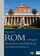 Rom - eine Biografie