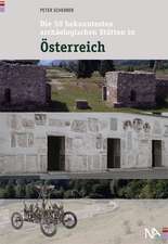 Die 50 bekanntesten archäologischen Stätten in Österreich