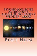 Psychologische Astrologie - Ausbildung Band 2 - Widder - Mars