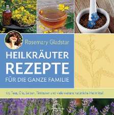 Heilkräuter Rezepte für die ganze Familie