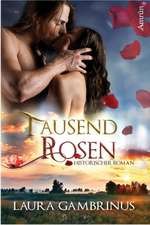 Tausend Rosen. Historischer Roman.