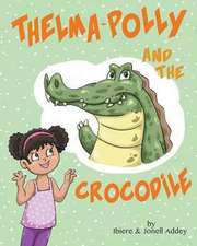 Thelma-Polly and the Crocodile