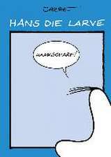 Hans die Larve 2