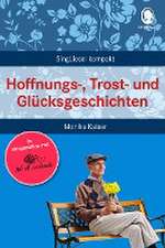 Hoffnungs-, Trost- und Glücksgeschichten für Senioren