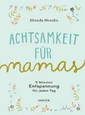 Achtsamkeit für Mamas