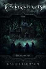 Die Totenbändiger. Leichenfunde