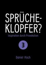 Sprücheklopfer? - Inspiration durch Provokation Teil 3