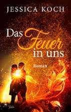 Das Feuer in uns