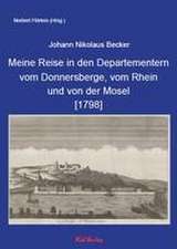 Meine Reise in den Departementern vom Donnersberge, vom Rhein und von der Mosel [1798]