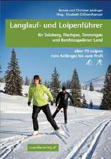 Langlauf- und Loipenführer für Salzburg, Flachgau, Tennengau und Berchtesgadener Land