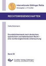 Grundstückserwerb nach deutschem, spanischem und italienischem Recht - eine rechtsvergleichende Untersuchung