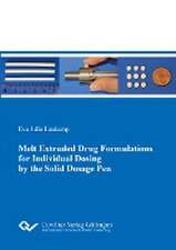 Melt Extruded Drug Formulations for Individual Dosing by the Solid Dosage Pen