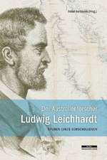 Der Australienforscher Ludwig Leichhardt