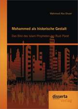 Mohammed ALS Historische Gestalt: Das Bild Des Islam-Propheten Bei Rudi Paret