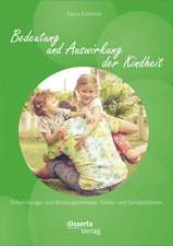 Bedeutung Und Auswirkung Der Kindheit: Entwicklungs- Und Bindungsprozesse, Risiko- Und Schutzfaktoren