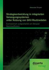 Strategieentwicklung in Integrierten Versorgungssystemen Unter Nutzung Von Gkv-Routinedaten