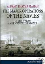 The Major Operations of the Navies in the War of American Independence