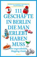 111 Geschäfte in Berlin, die man gesehen haben muss