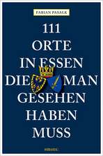 111 Orte in Essen, die man gesehen haben muss