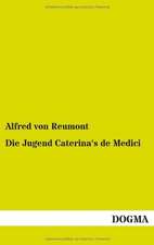 Die Jugend Caterina's de Medici