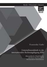 Unternehmenskaufe in Der Internationalen Rechnungslegung Ifrs: Bilanzpolitische Moglichkeiten Und Deren Nutzung Durch Borsennotierte Unternehmen