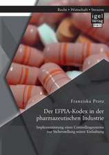 Der Efpia-Kodex in Der Pharmazeutischen Industrie: Implementierung Eines Controllingsystems Zur Sicherstellung Seiner Einhaltung