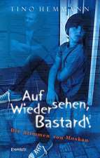 Auf Wiedersehen, Bastard! (Proshchay, ublyudok!) 2 - Die Stimmen von Moskau