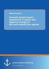 Scenario-based impact assessment of global and regional change on the semi-natural flow regime