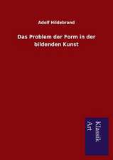 Das Problem Der Form in Der Bildenden Kunst: In Den Kulissen