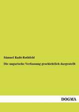 Die ungarische Verfassung geschichtlich dargestellt