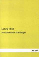 Die Rhätische Ethnologie