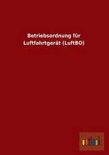 Betriebsordnung für Luftfahrtgerät (LuftBO)