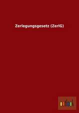 Zerlegungsgesetz (ZerlG)